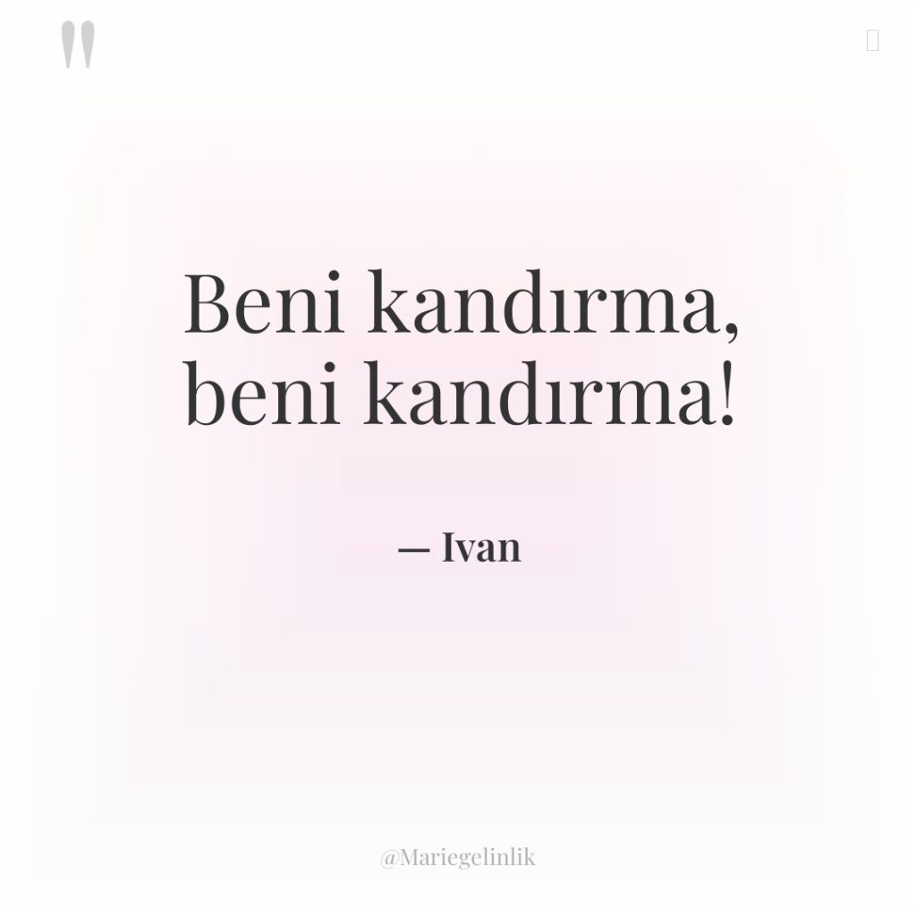 Beni kandırma, beni kandırma!
