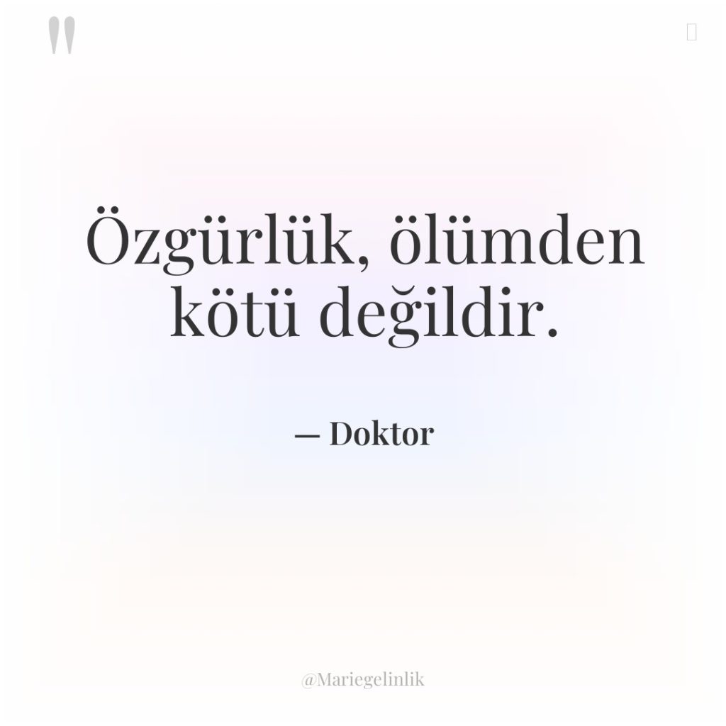 Özgürlük, ölümden kötü değildir.