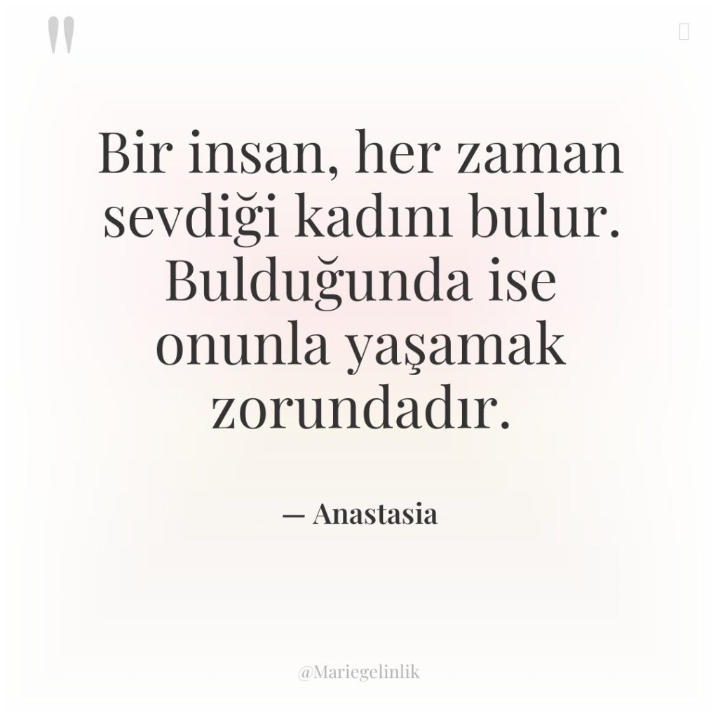 Bir insan, her zaman sevdiği kadını bulur. Bulduğunda ise onunla…