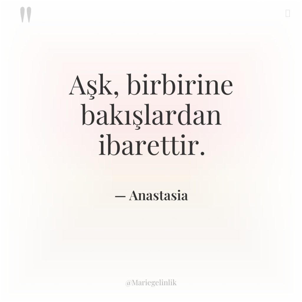 Aşk, birbirine bakışlardan ibarettir.