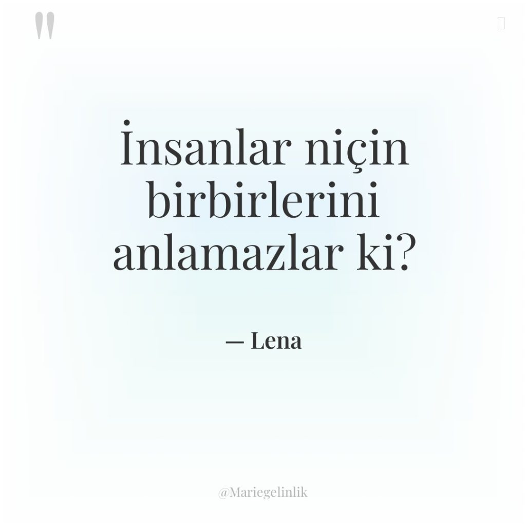 İnsanlar niçin birbirlerini anlamazlar ki?