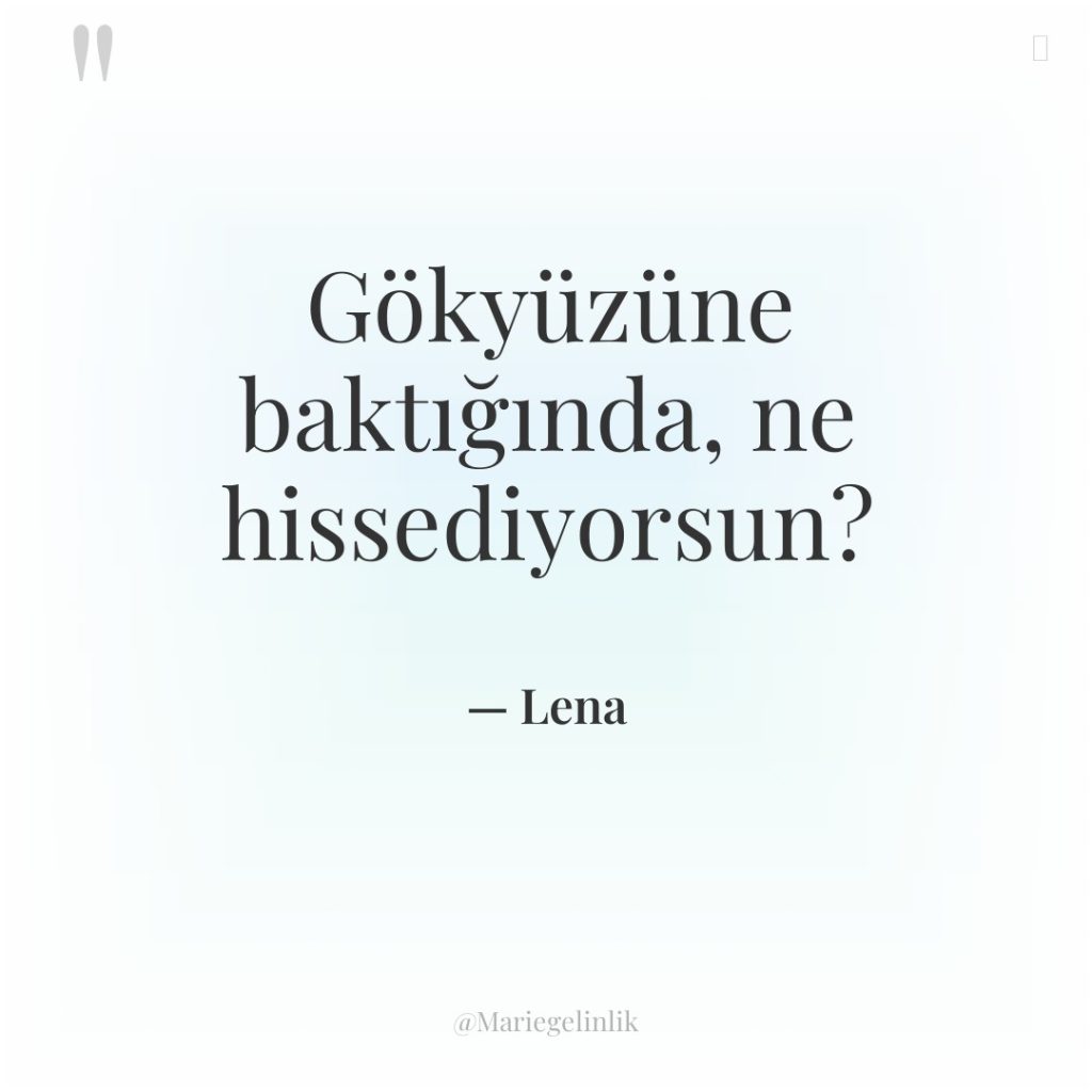 Gökyüzüne baktığında, ne hissediyorsun?