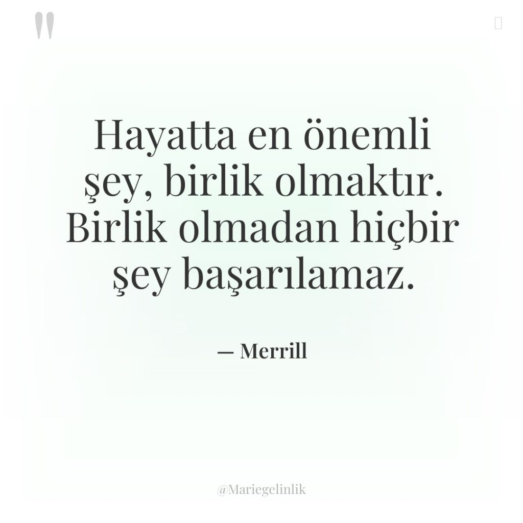 Hayatta en önemli şey, birlik olmaktır. Birlik olmadan hiçbir şey…