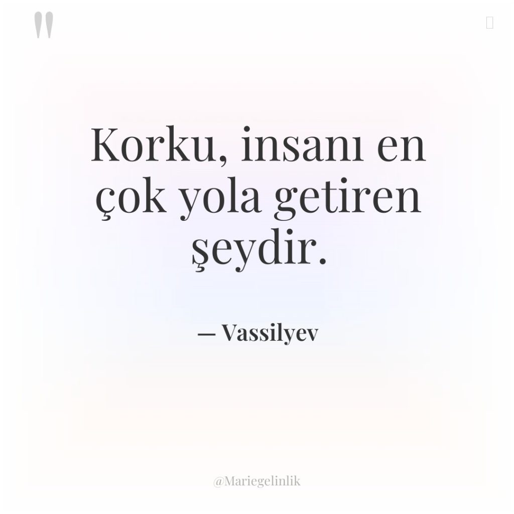 Korku, insanı en çok yola getiren şeydir.