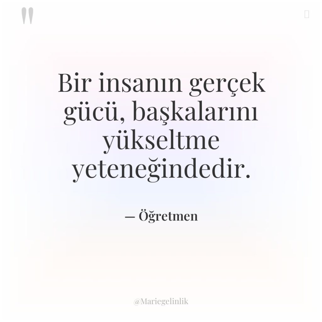Bir insanın gerçek gücü, başkalarını yükseltme yeteneğindedir.