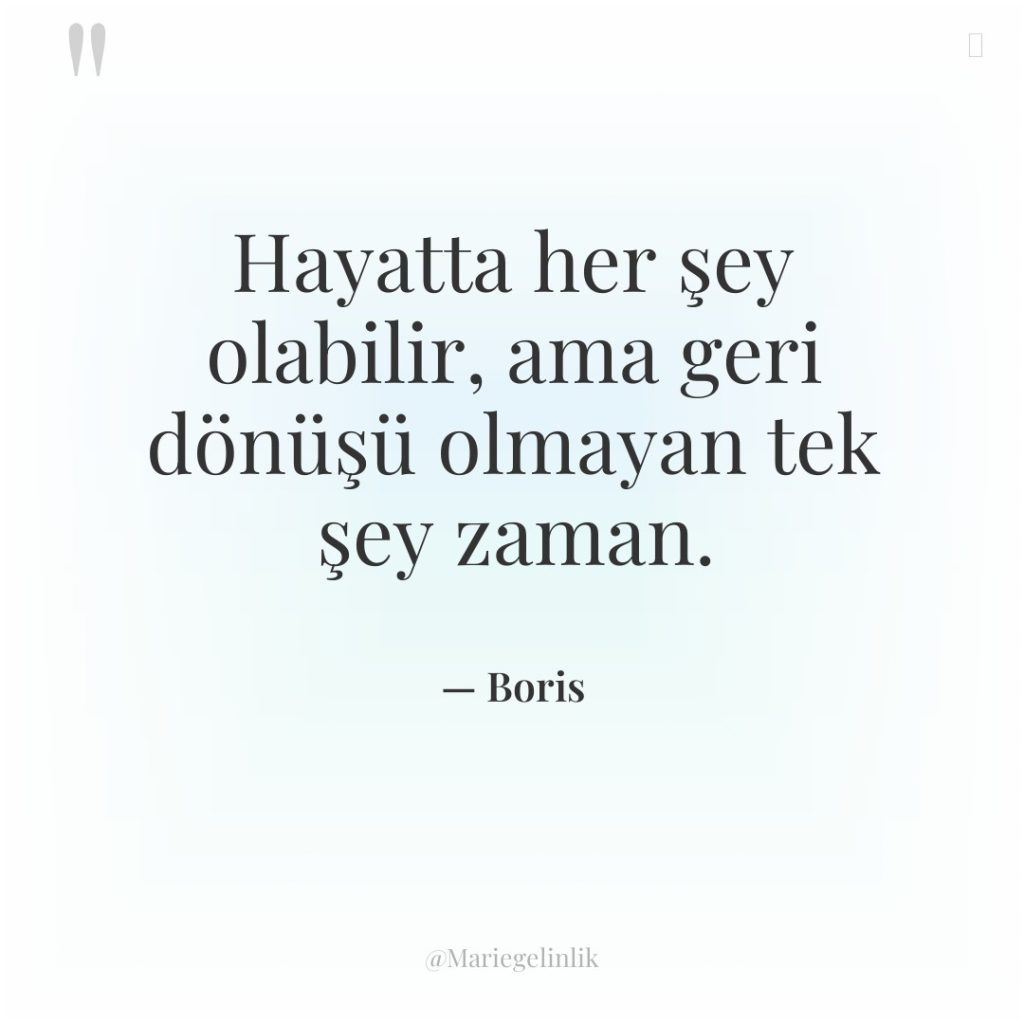 Hayatta her şey olabilir, ama geri dönüşü olmayan tek şey…