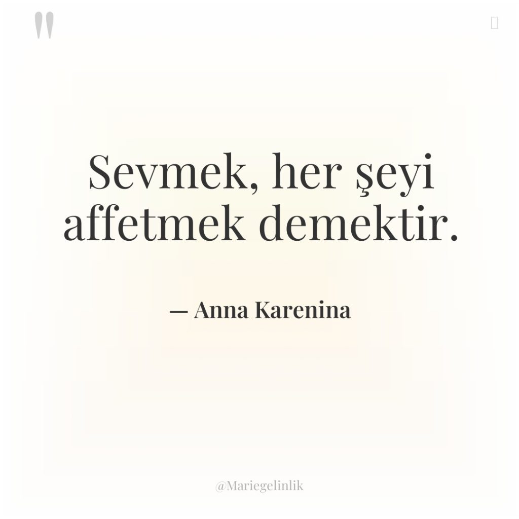 Sevmek, her şeyi affetmek demektir.