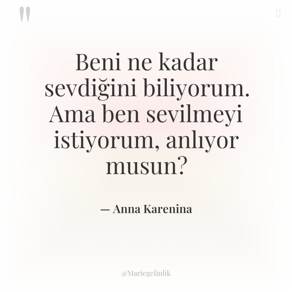 Beni ne kadar sevdiğini biliyorum. Ama ben sevilmeyi istiyorum, anlıyor…