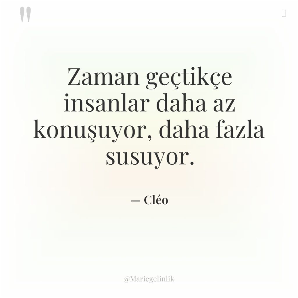 Zaman geçtikçe insanlar daha az konuşuyor, daha fazla susuyor.