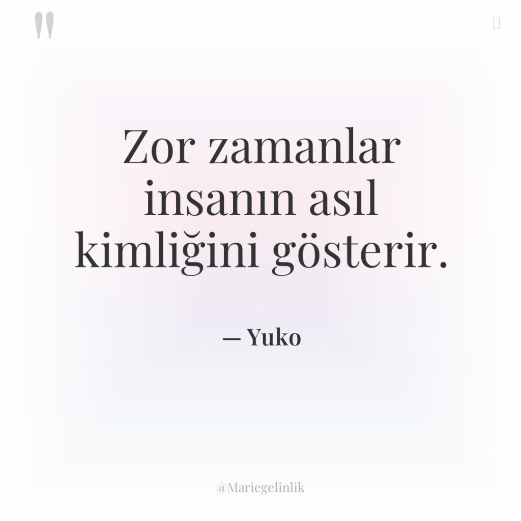 Zor zamanlar insanın asıl kimliğini gösterir.