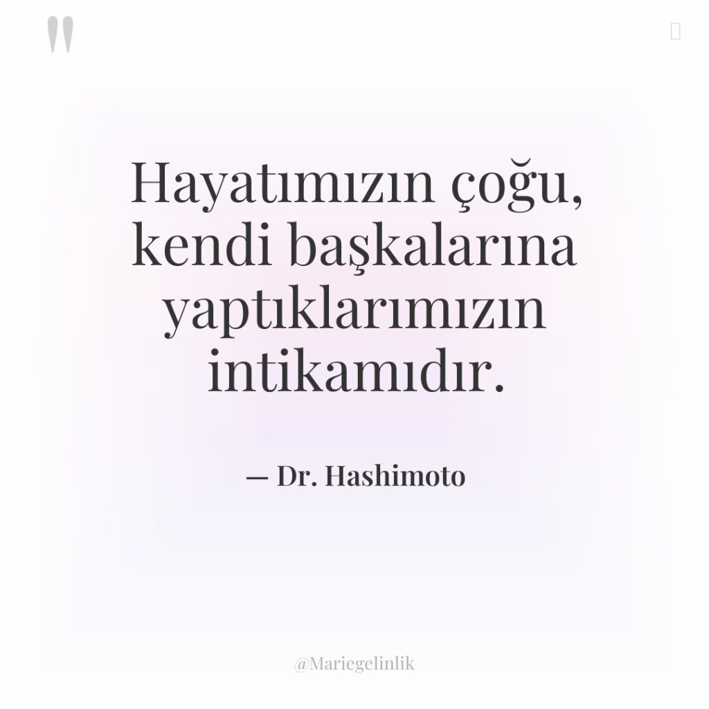 Hayatımızın çoğu, kendi başkalarına yaptıklarımızın intikamıdır.