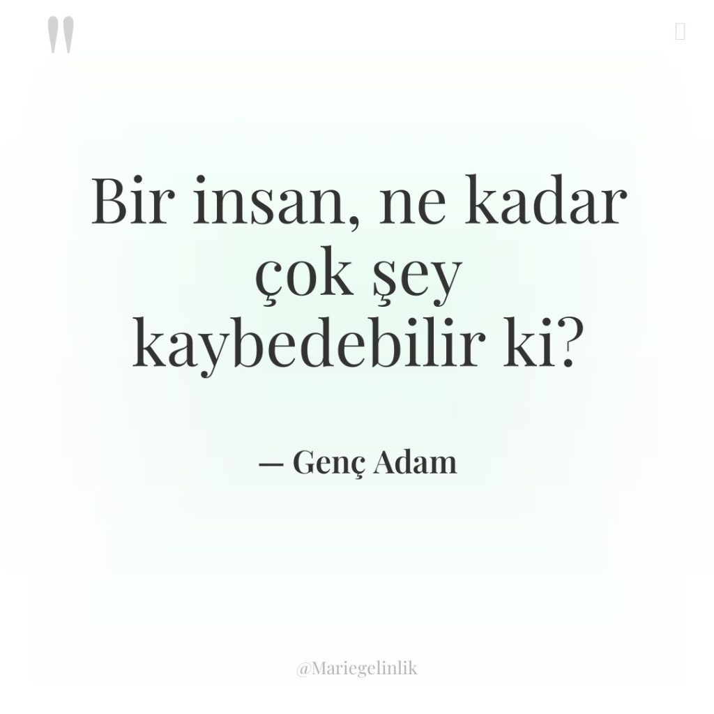 Bir insan, ne kadar çok şey kaybedebilir ki?