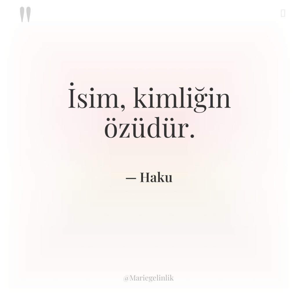 İsim, kimliğin özüdür.