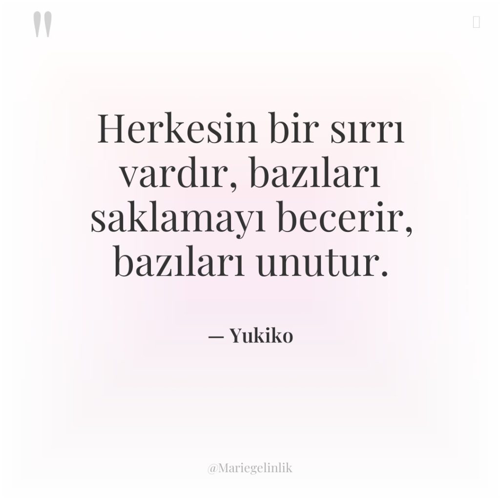 Herkesin bir sırrı vardır, bazıları saklamayı becerir, bazıları unutur.