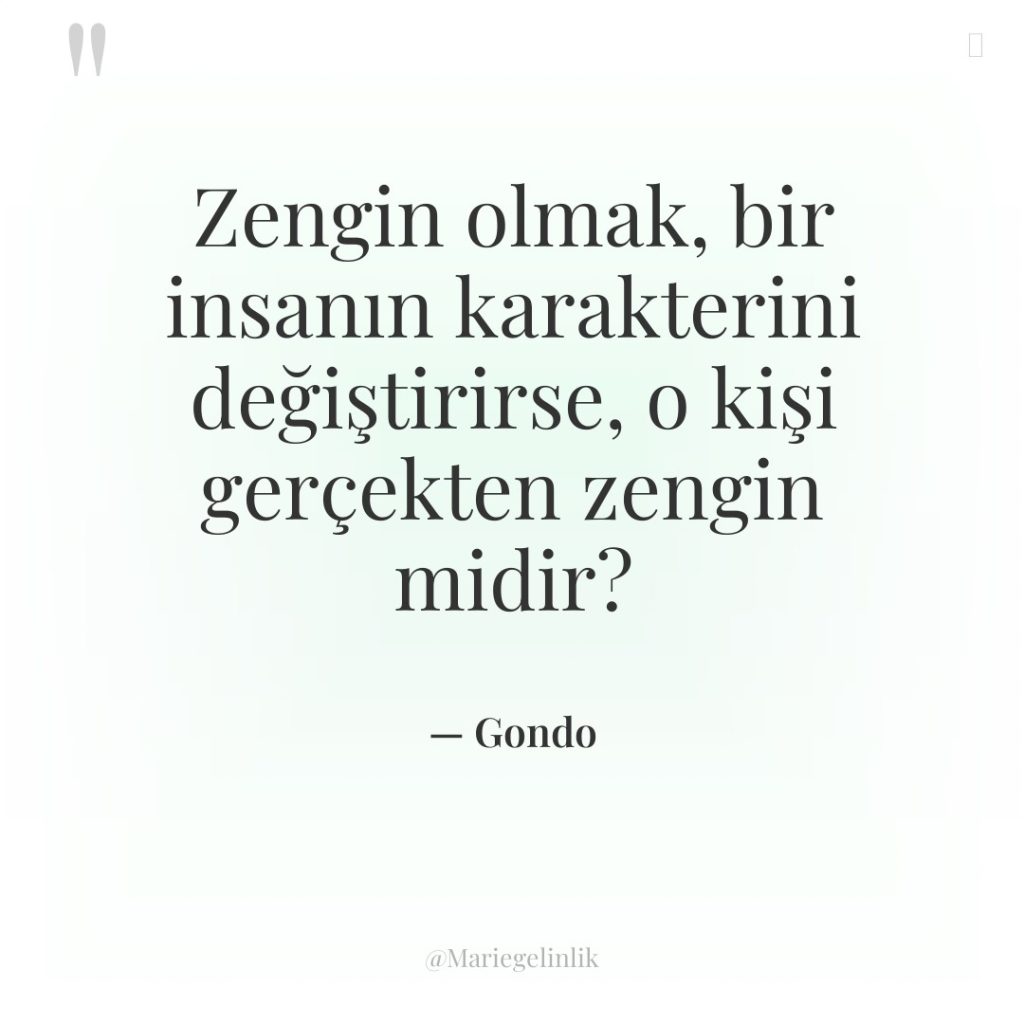 Zengin olmak, bir insanın karakterini değiştirirse, o kişi gerçekten zengin…