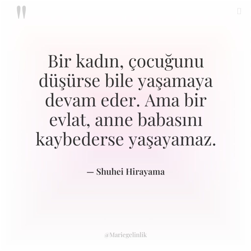 Bir kadın, çocuğunu düşürse bile yaşamaya devam eder. Ama bir…