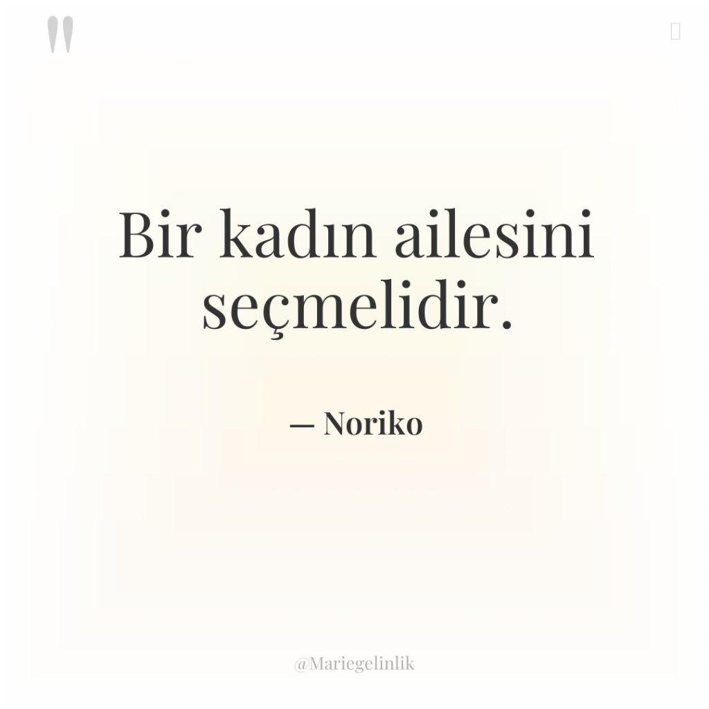 Bir kadın ailesini seçmelidir.