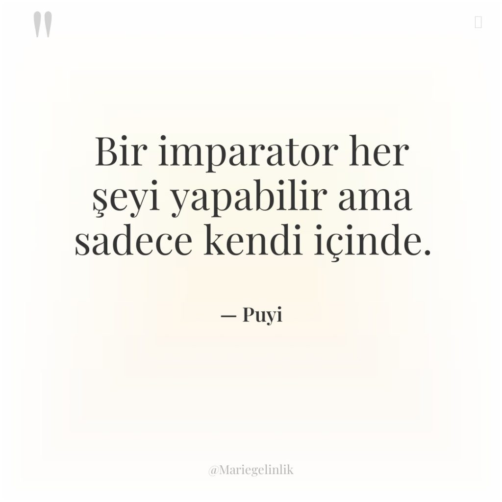 Bir imparator her şeyi yapabilir ama sadece kendi içinde.