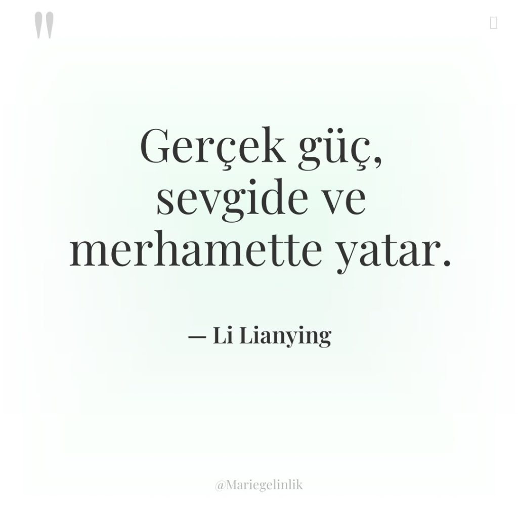 Gerçek güç, sevgide ve merhamette yatar.