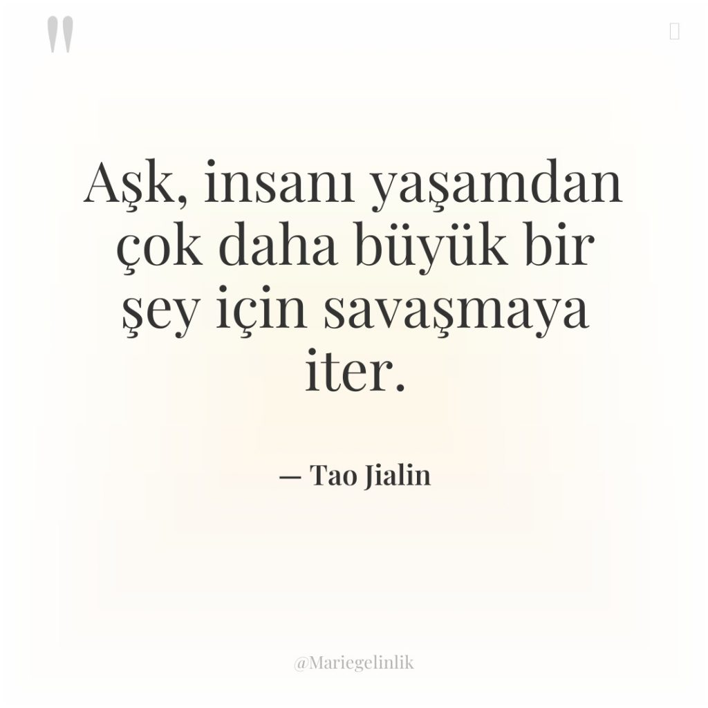 Aşk, insanı yaşamdan çok daha büyük bir şey için savaşmaya…