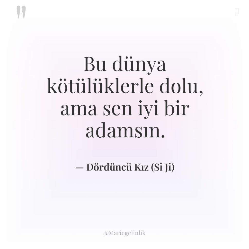 Bu dünya kötülüklerle dolu, ama sen iyi bir adamsın.