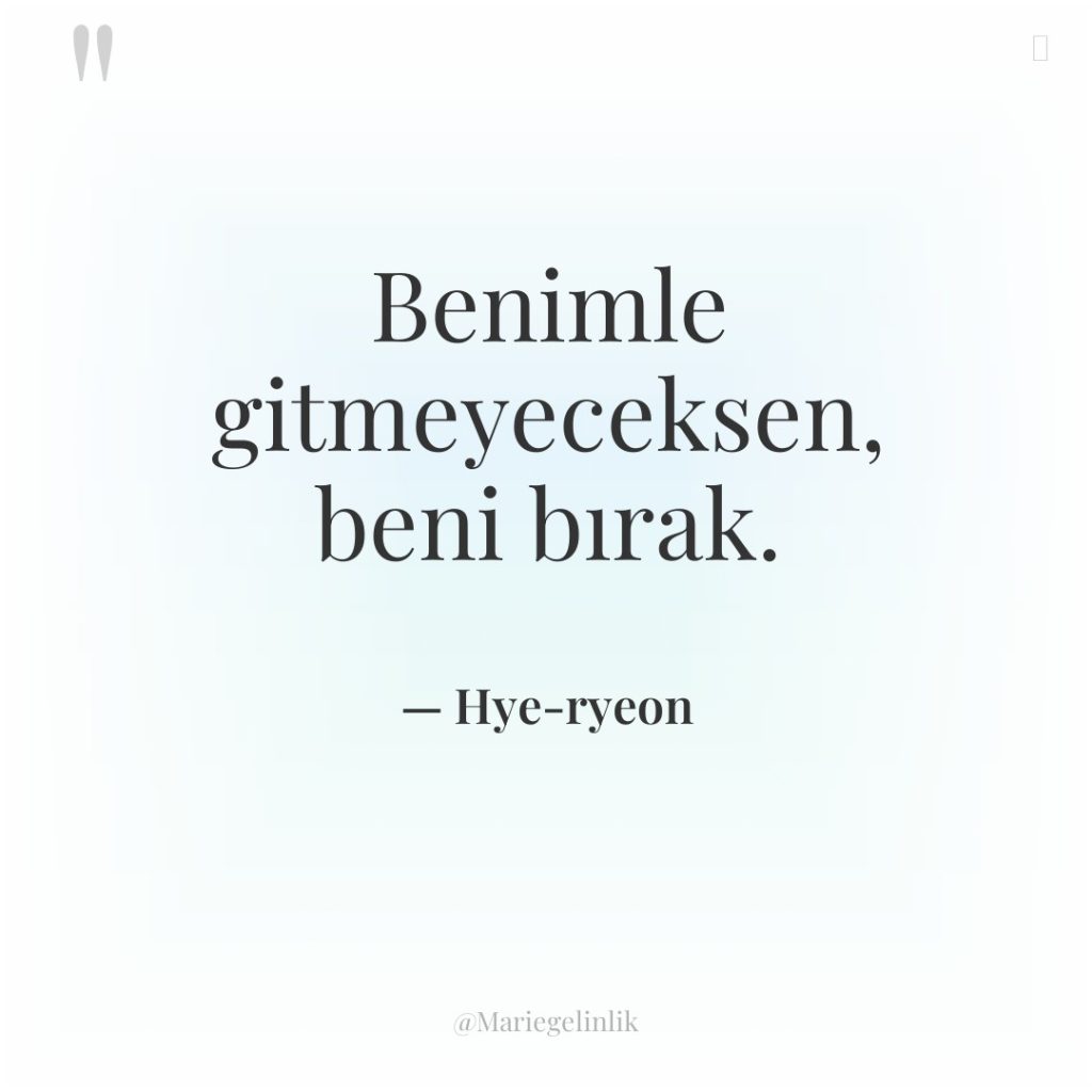 Benimle gitmeyeceksen, beni bırak.