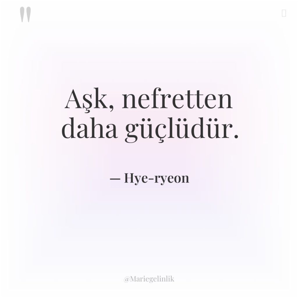 Aşk, nefretten daha güçlüdür.