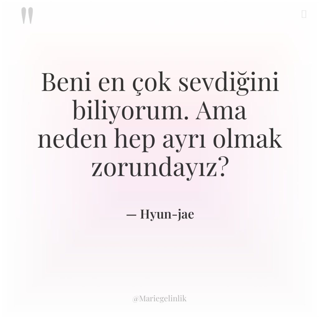 Beni en çok sevdiğini biliyorum. Ama neden hep ayrı olmak…
