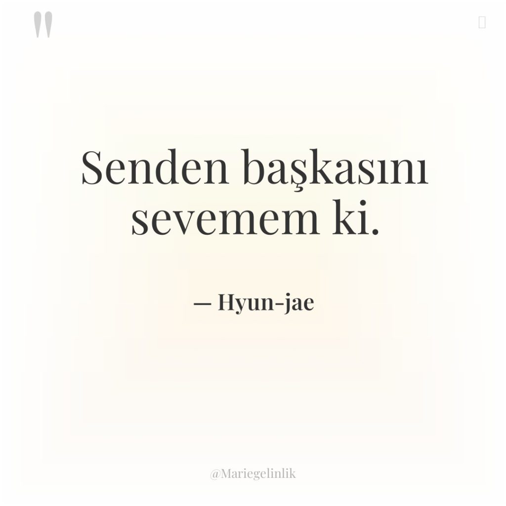 Senden başkasını sevemem ki.