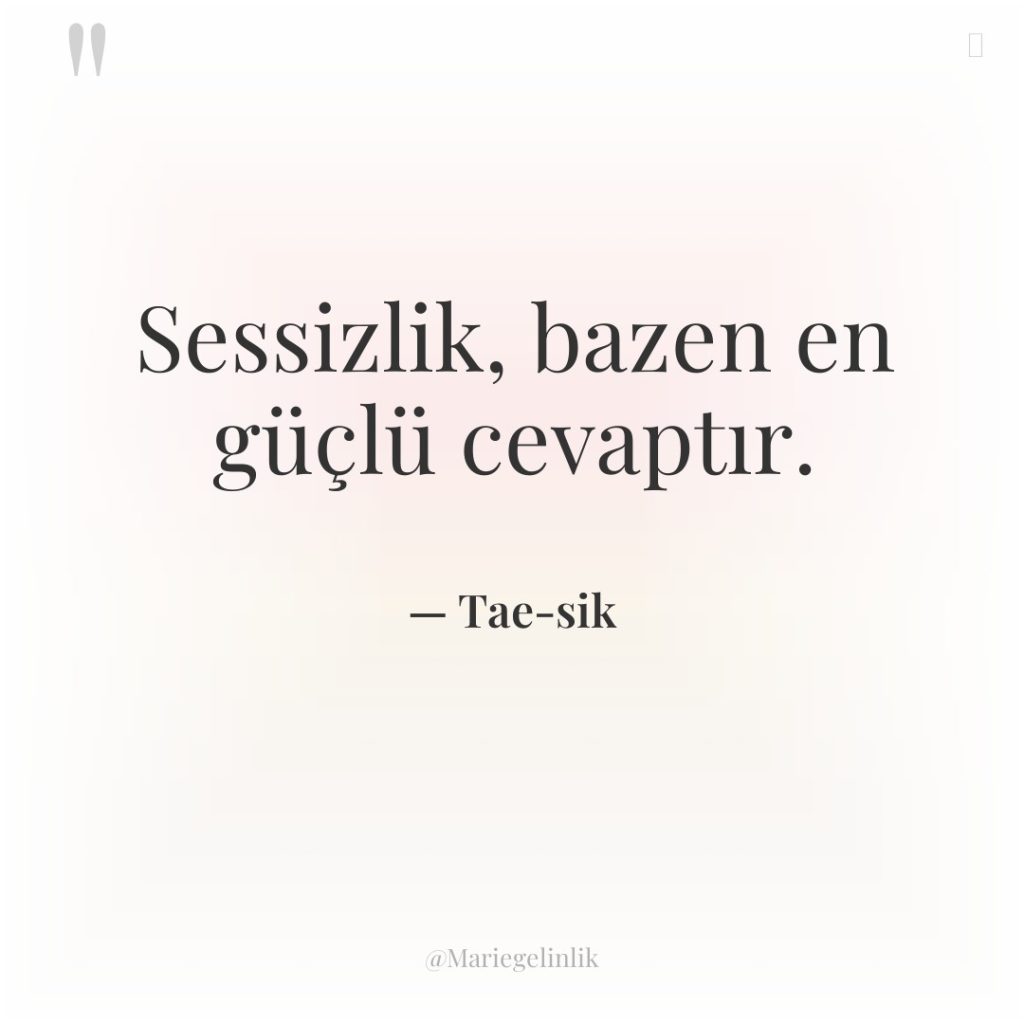 Sessizlik, bazen en güçlü cevaptır.