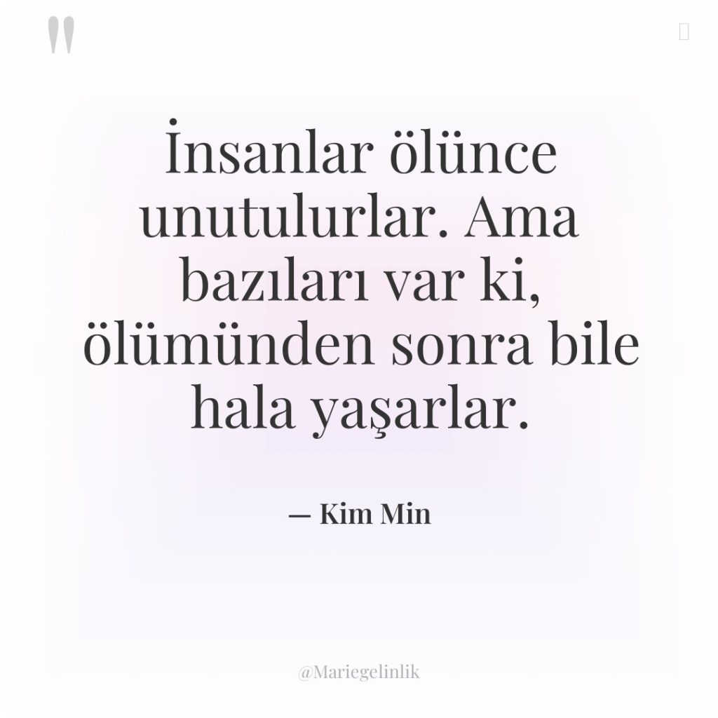 İnsanlar ölünce unutulurlar. Ama bazıları var ki, ölümünden sonra bile…