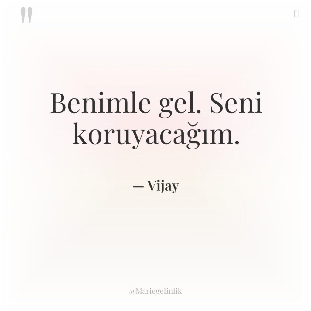 Benimle gel. Seni koruyacağım.