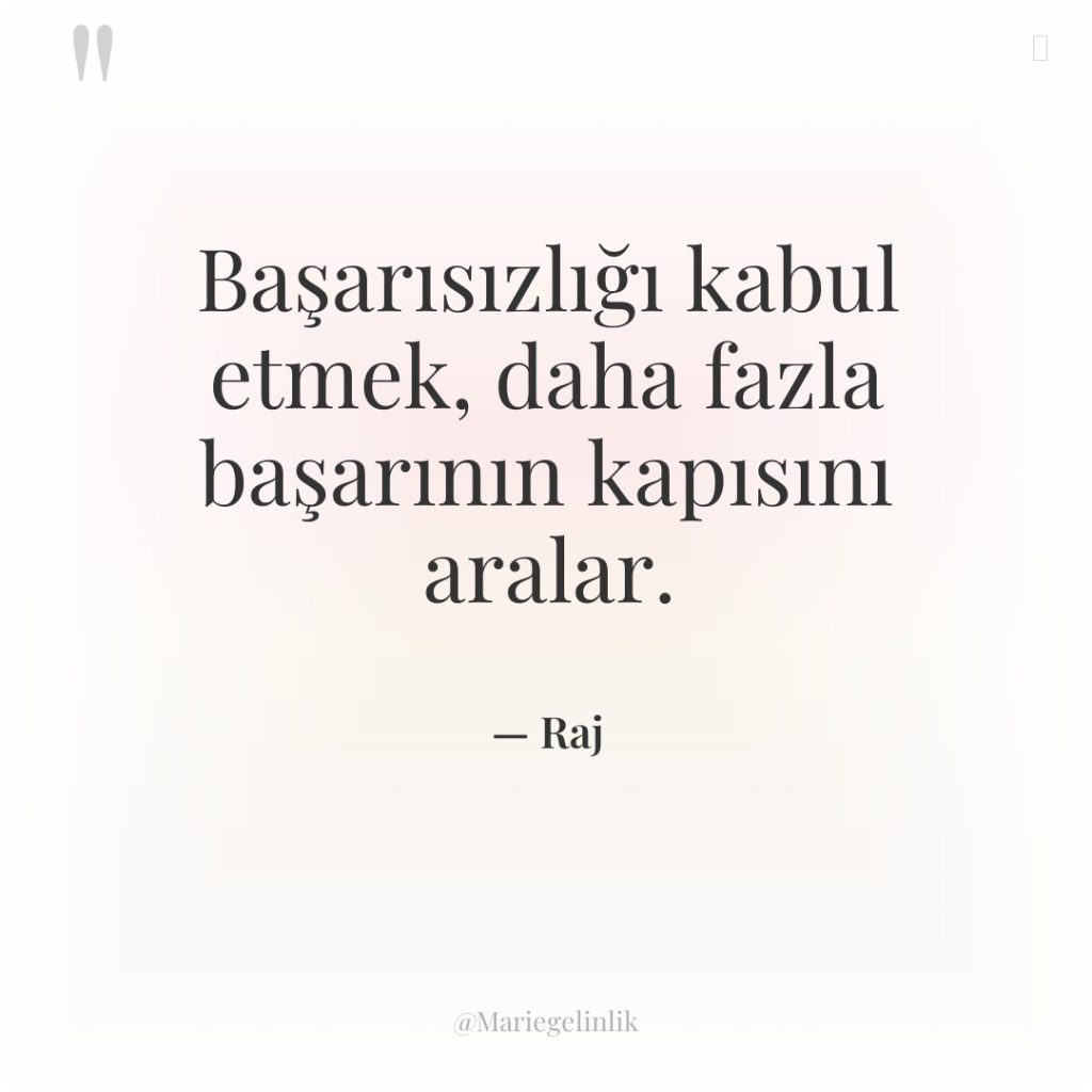 Başarısızlığı kabul etmek, daha fazla başarının kapısını aralar.