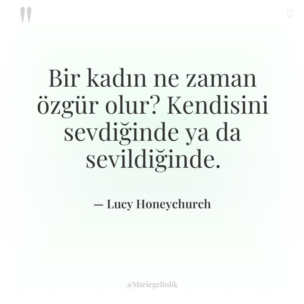 Bir kadın ne zaman özgür olur? Kendisini sevdiğinde ya da…