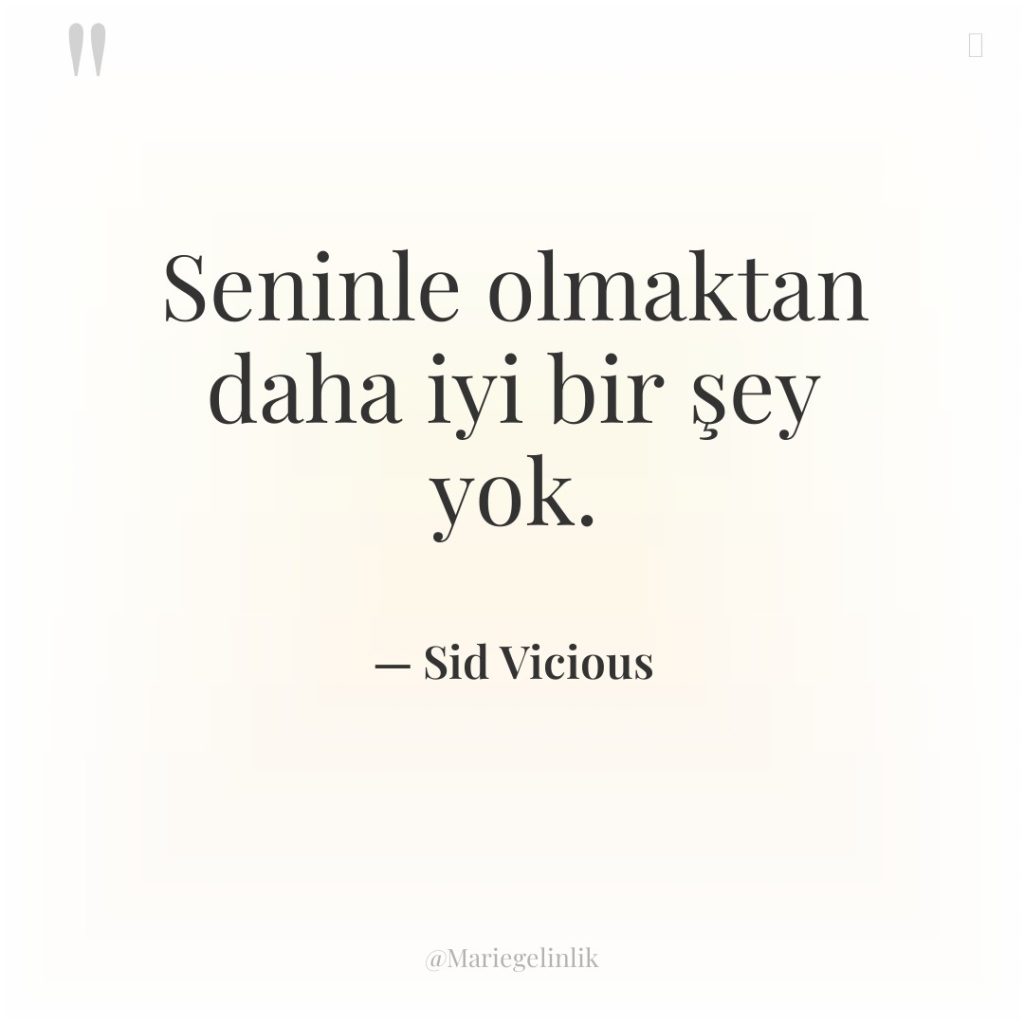 Seninle olmaktan daha iyi bir şey yok.