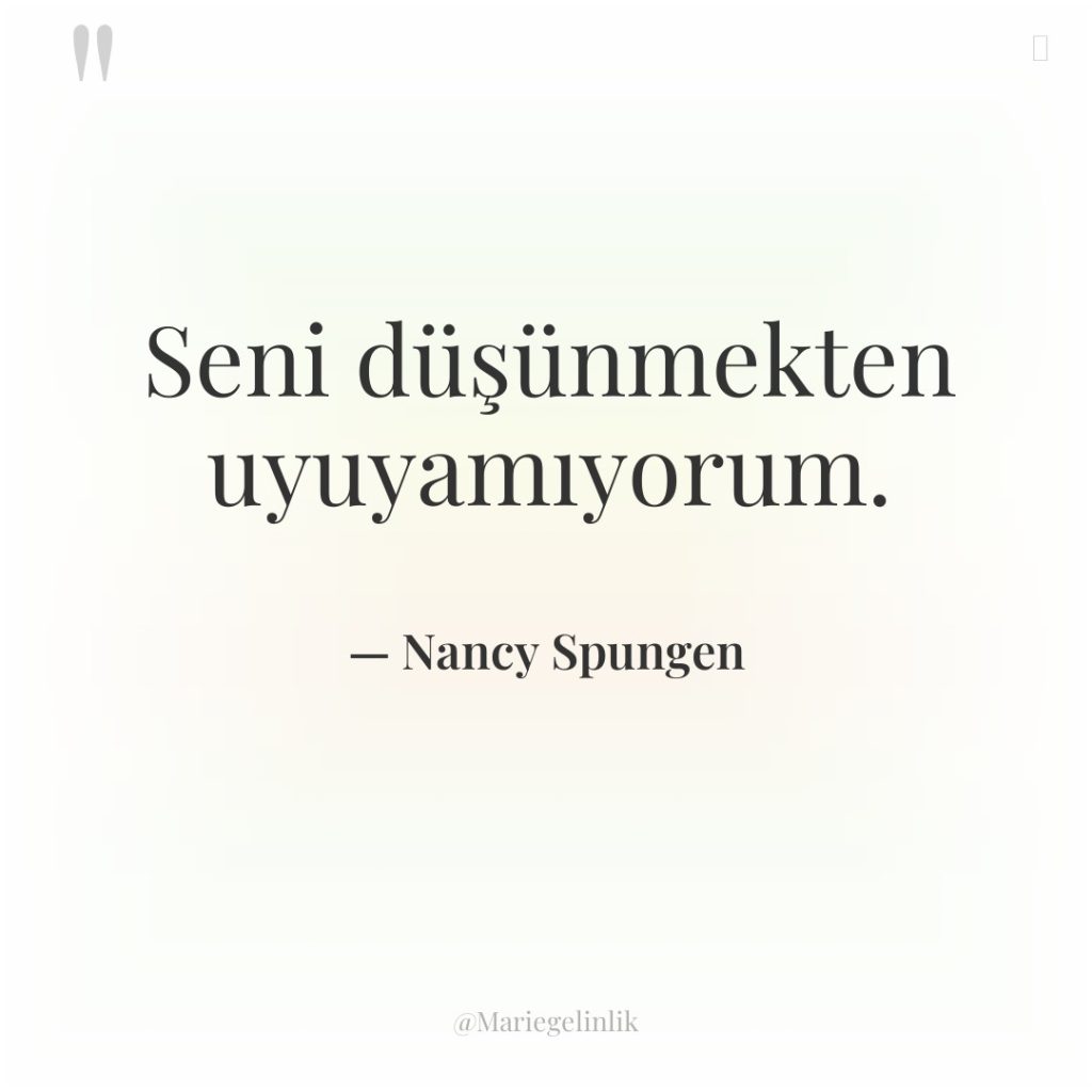 Seni düşünmekten uyuyamıyorum.