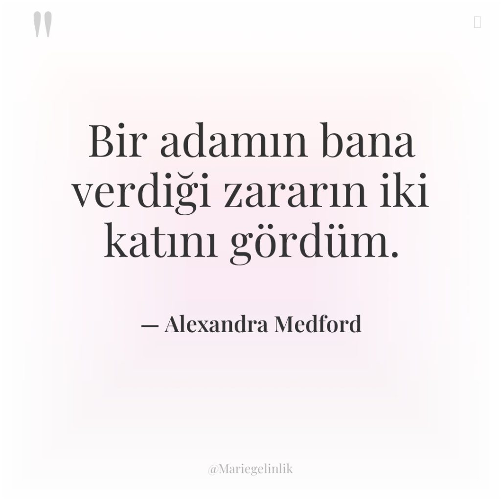 Bir adamın bana verdiği zararın iki katını gördüm.