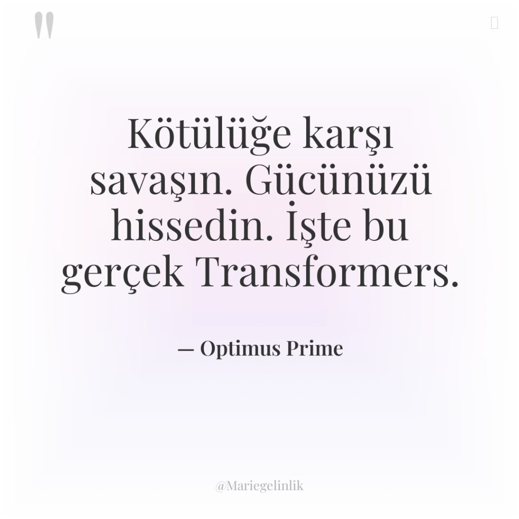 Kötülüğe karşı savaşın. Gücünüzü hissedin. İşte bu gerçek Transformers.