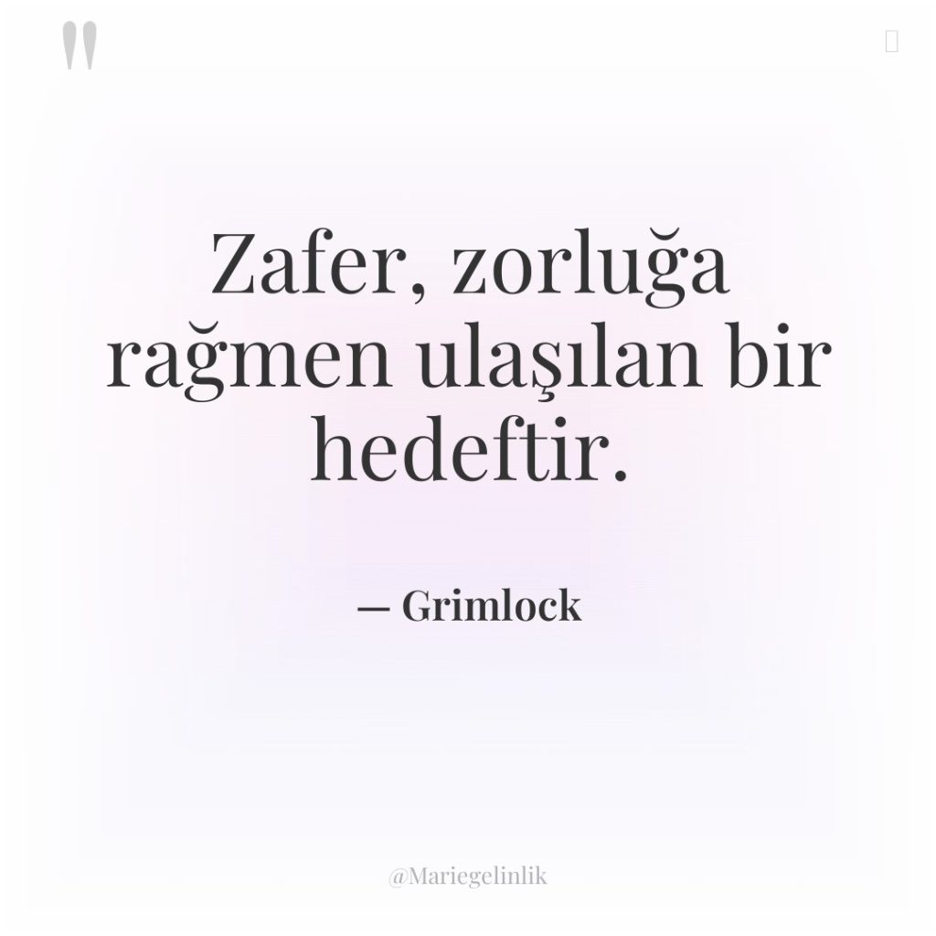 Zafer, zorluğa rağmen ulaşılan bir hedeftir.