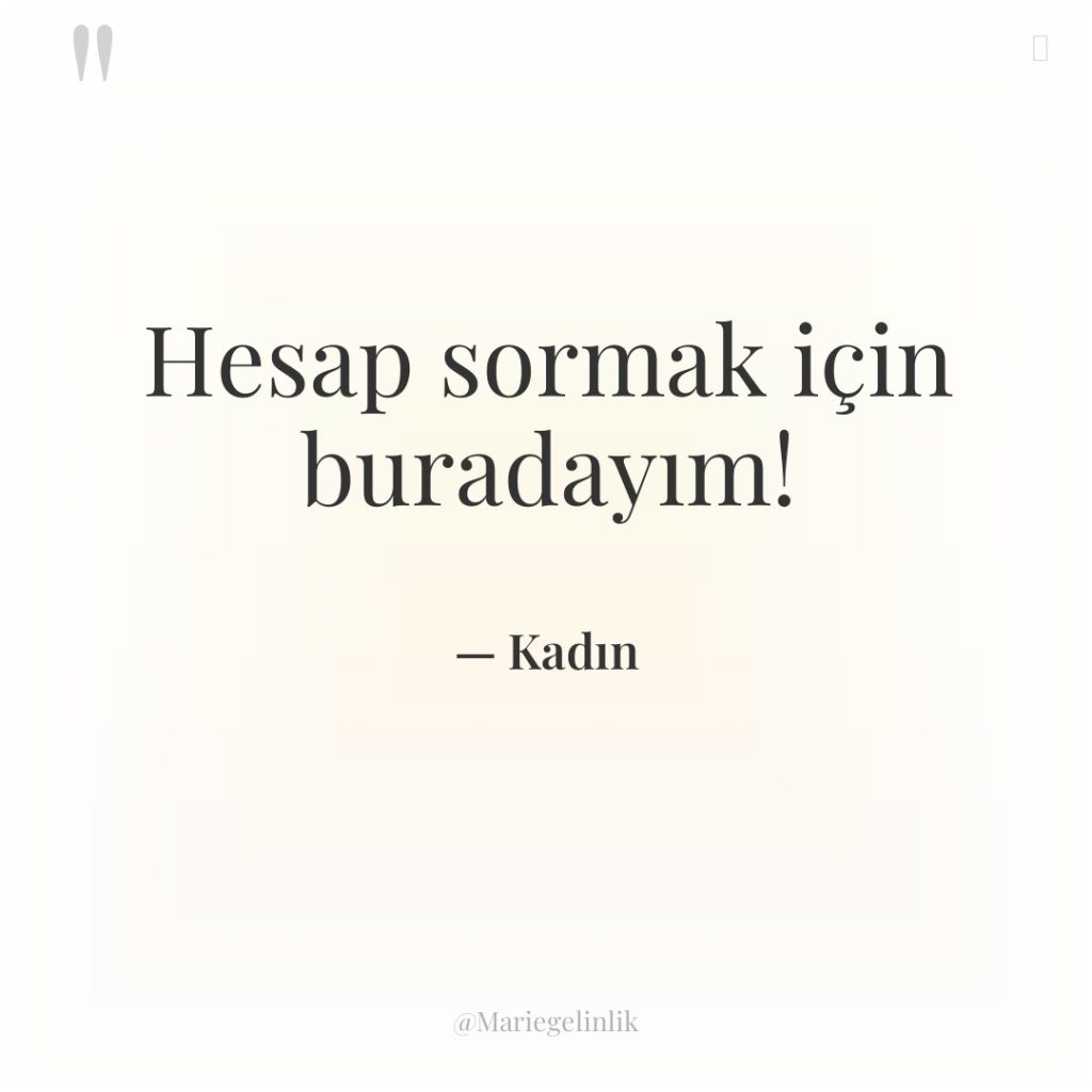 Hesap sormak için buradayım!