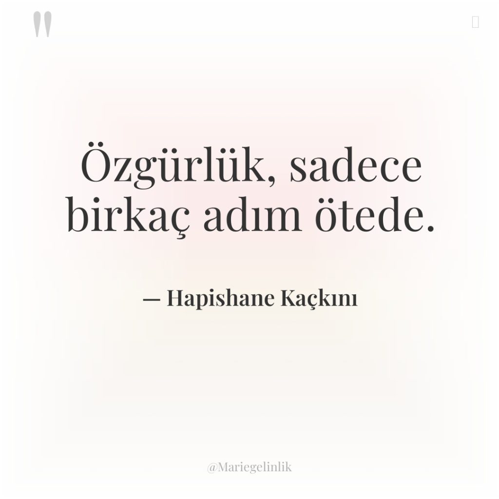 Özgürlük, sadece birkaç adım ötede.