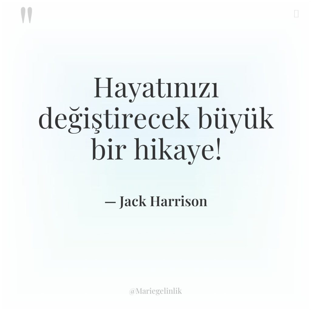 Hayatınızı değiştirecek büyük bir hikaye!