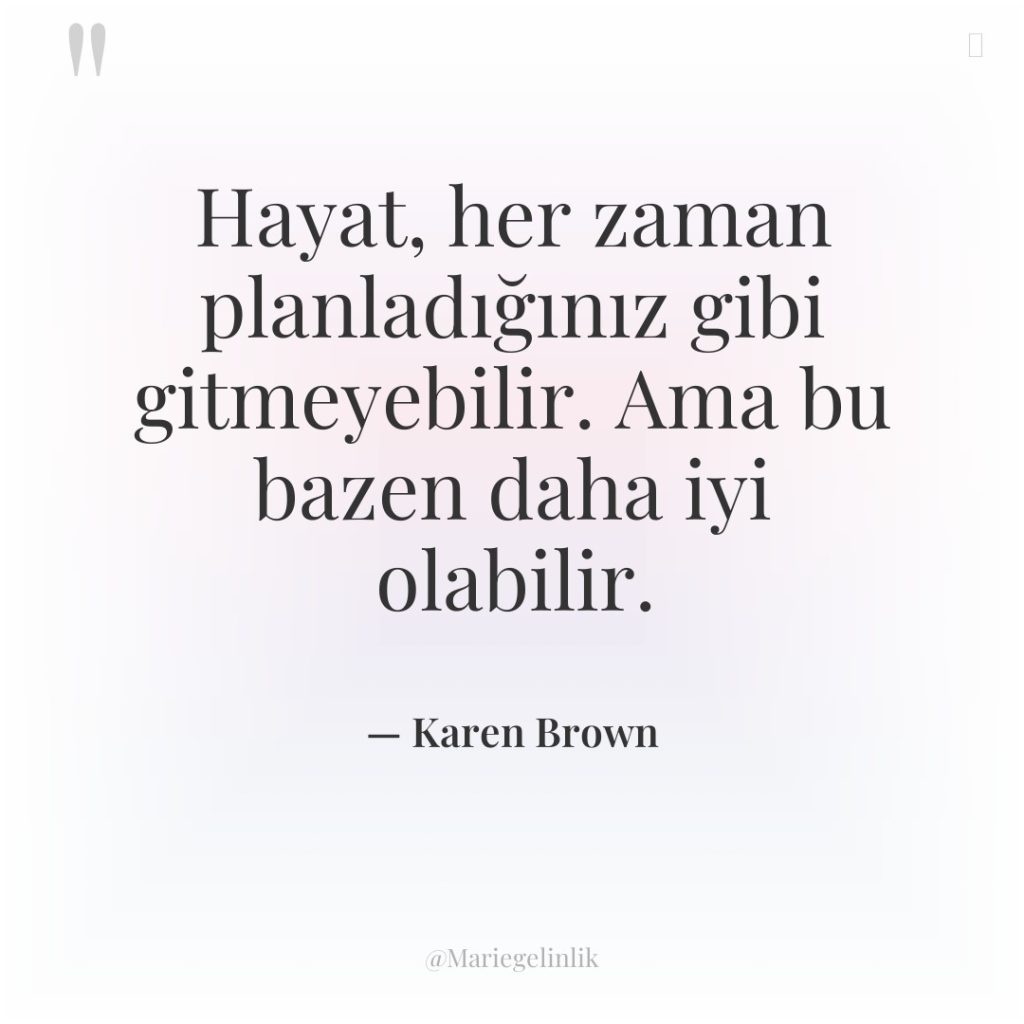 Hayat, her zaman planladığınız gibi gitmeyebilir. Ama bu bazen daha…