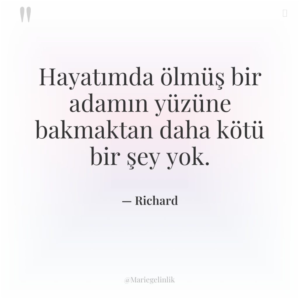 Hayatımda ölmüş bir adamın yüzüne bakmaktan daha kötü bir şey…