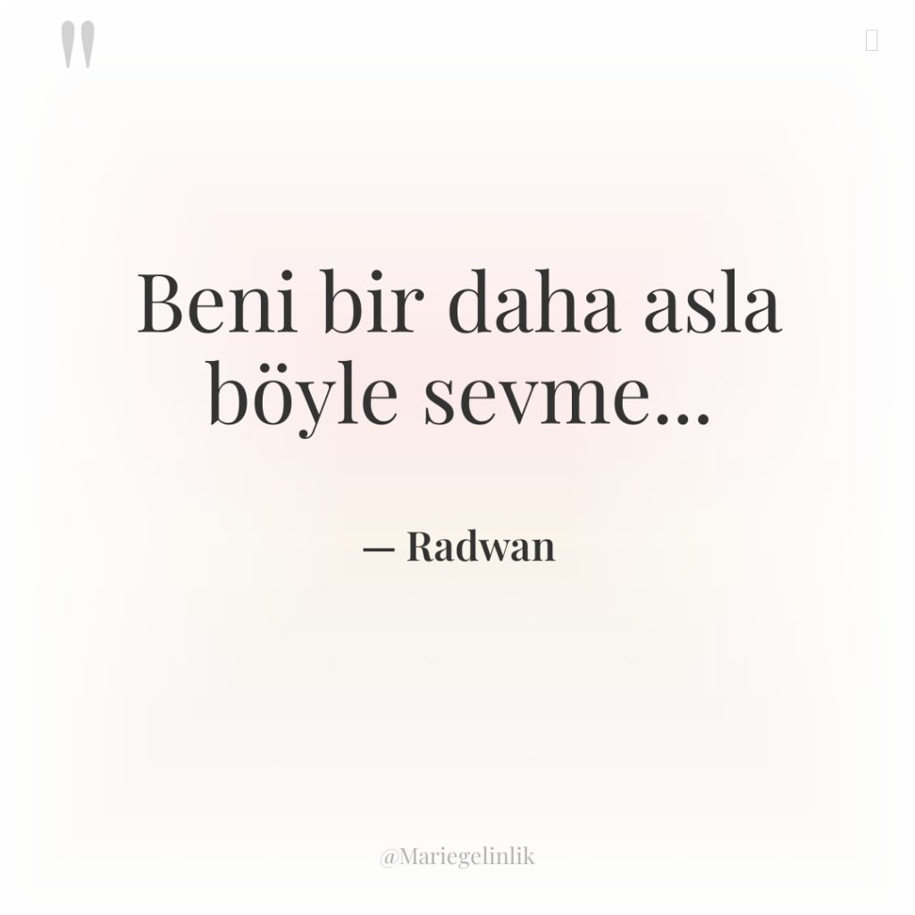 Beni bir daha asla böyle sevme…