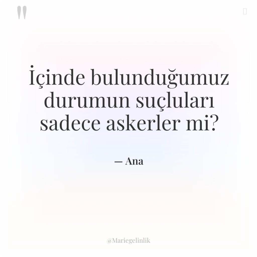 İçinde bulunduğumuz durumun suçluları sadece askerler mi?