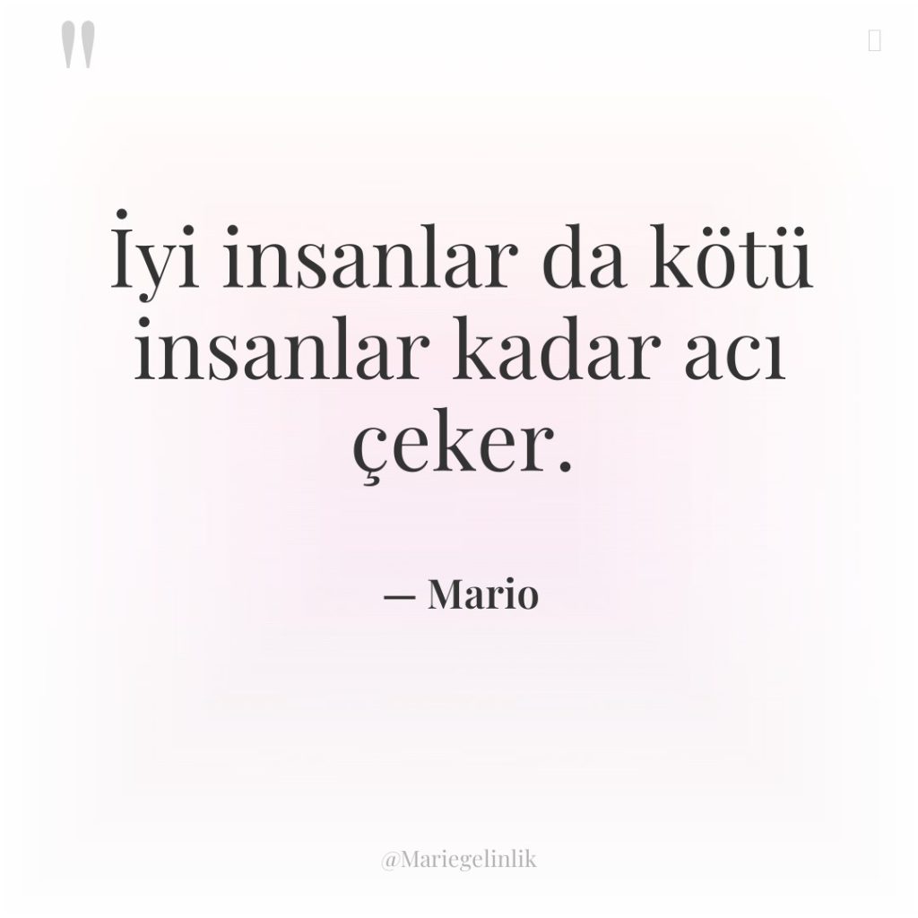 İyi insanlar da kötü insanlar kadar acı çeker.