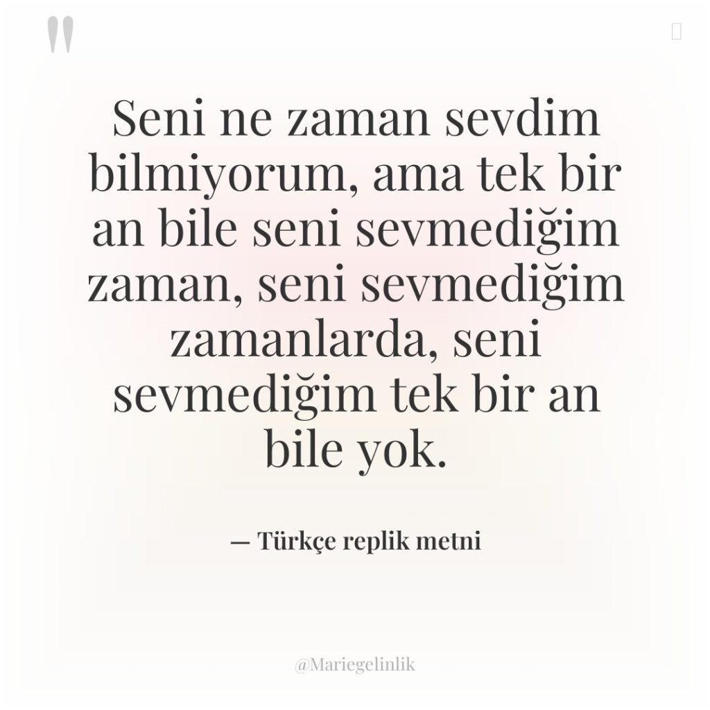 Seni ne zaman sevdim bilmiyorum, ama tek bir an bile…