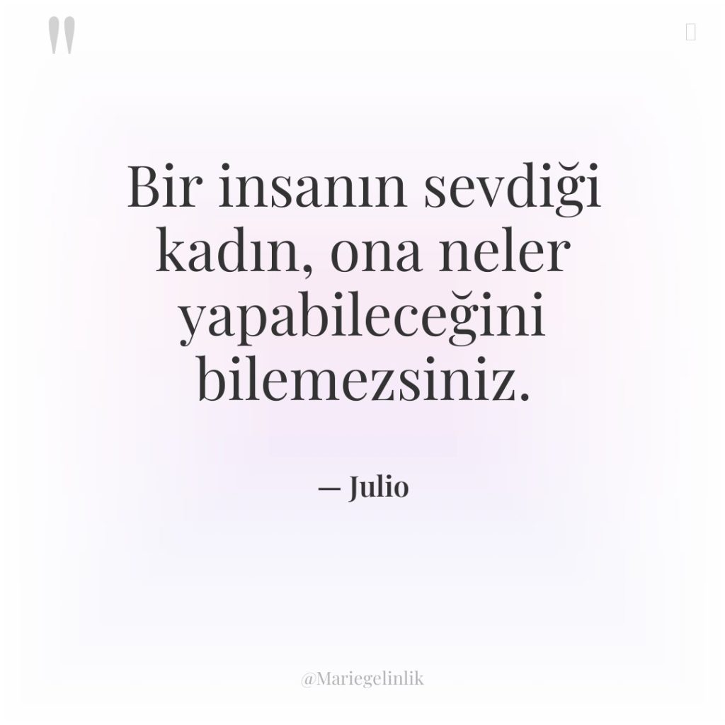 Bir insanın sevdiği kadın, ona neler yapabileceğini bilemezsiniz.