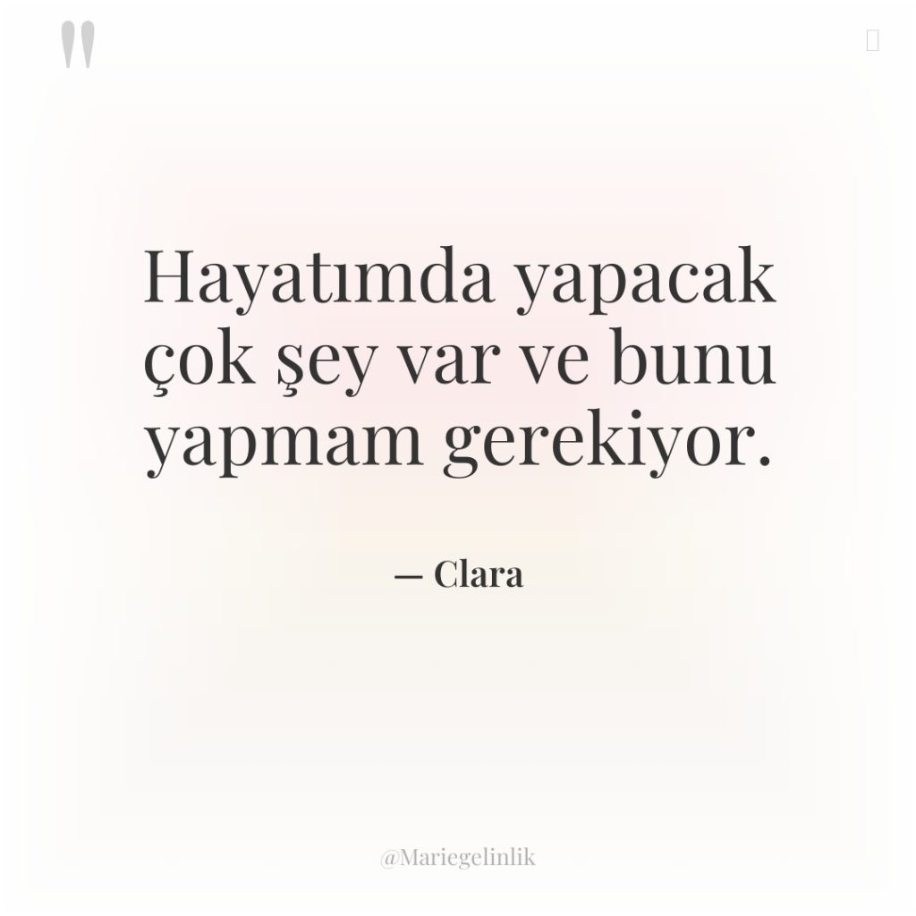 Hayatımda yapacak çok şey var ve bunu yapmam gerekiyor.